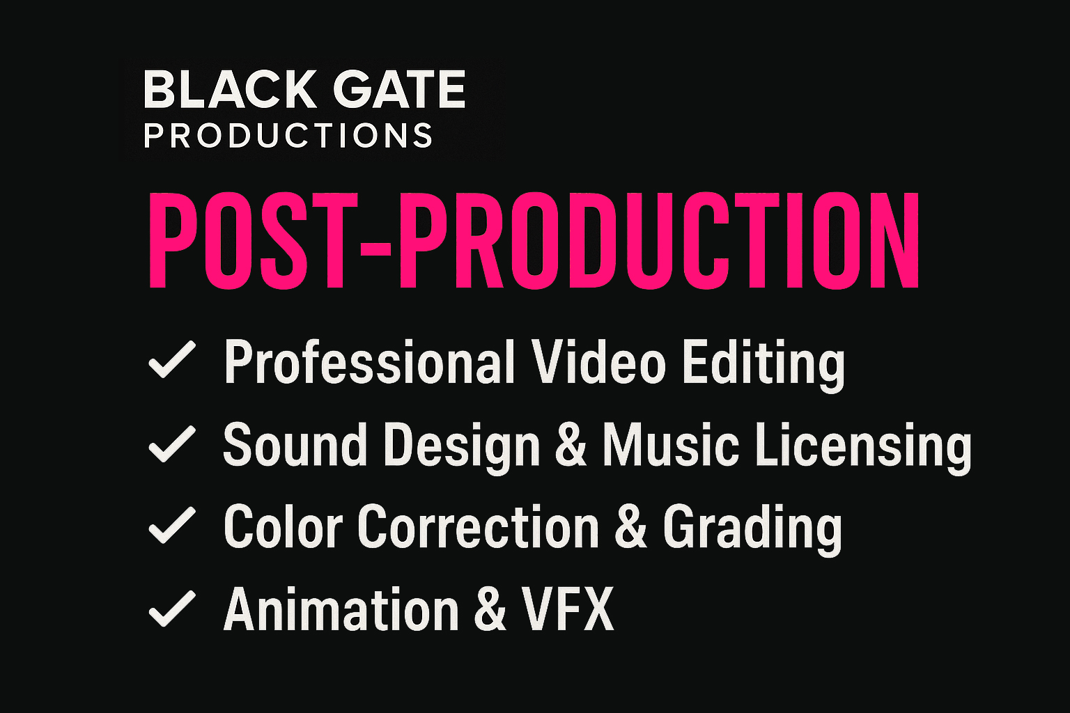 Post-Production SERVICES
We take raw footage and turn it into a polished, compelling final product that captivates your audience.

✔ Professional Video Editing – Seamless cuts, engaging pacing, and clear messaging.
✔ Sound Design & Music Licensing – Creating the perfect audio experience.
✔ Color Correction & Grading – Achieving a polished, cinematic look.
✔ Animation & VFX – Custom motion graphics and visual effects to enhance storytelling.